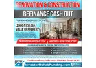  RENOVATION-CONSTRUCTION – REFINANCE CASH OUT - NO SEASONING ON TITLE!